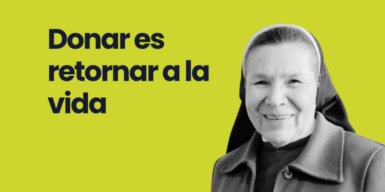 Donar es retornar a la vida, por hermana María Inés