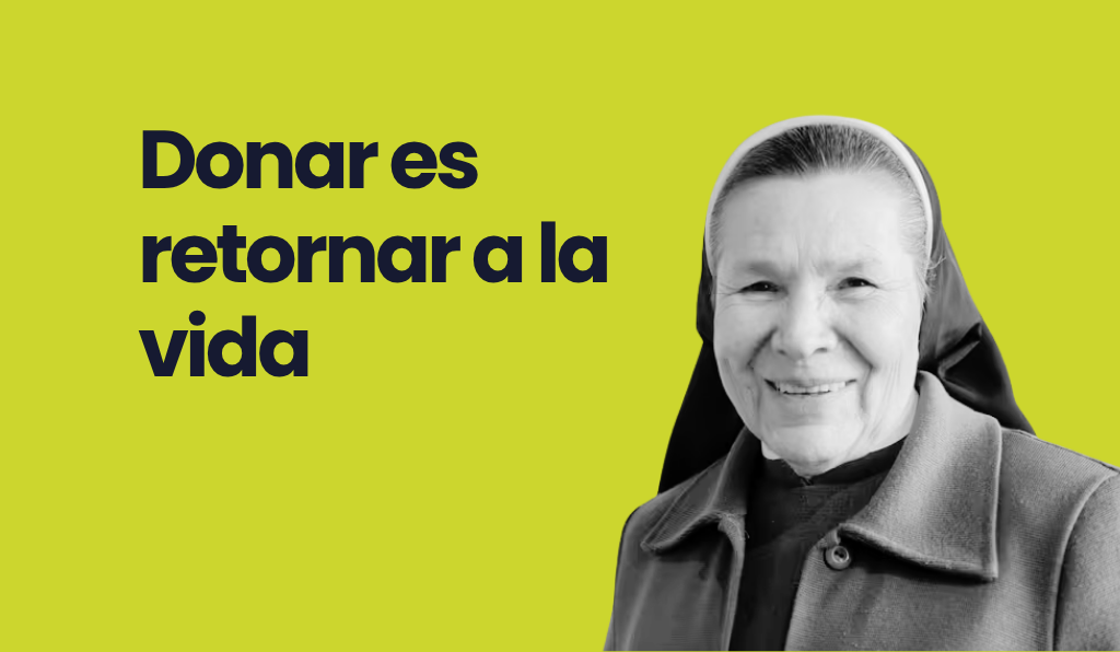 Donar es retornar a la vida, por hermana María Inés